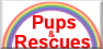 Pups & Rescues